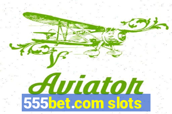 555bet.com slots